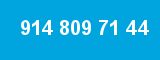 914 809 71 44